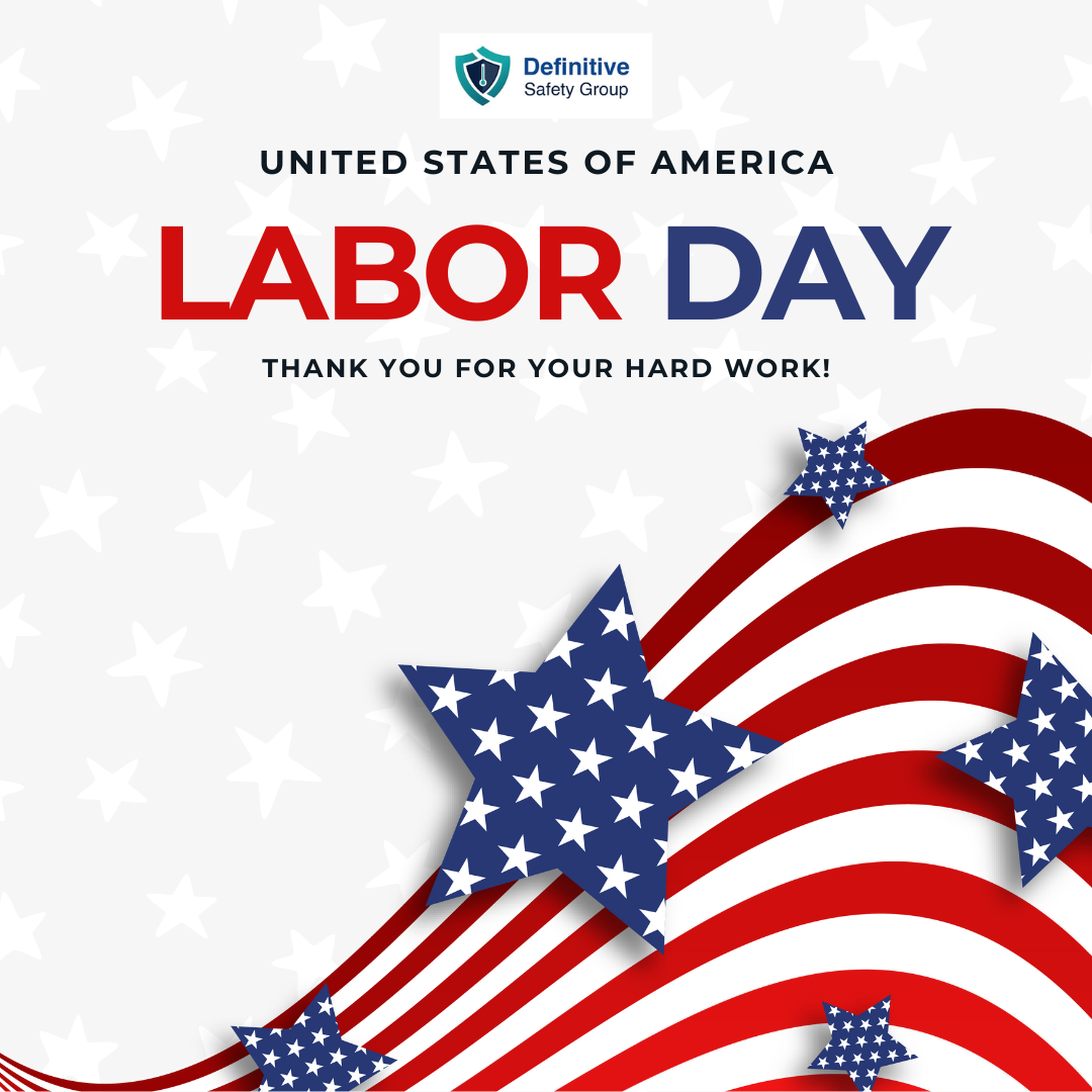 Labor Day 2024 Celebrating the Backbone of America Definitive Safety